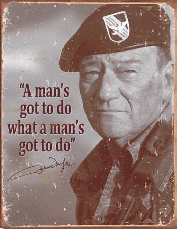 Plechová cedule John Wayne - Man's Gotta Do