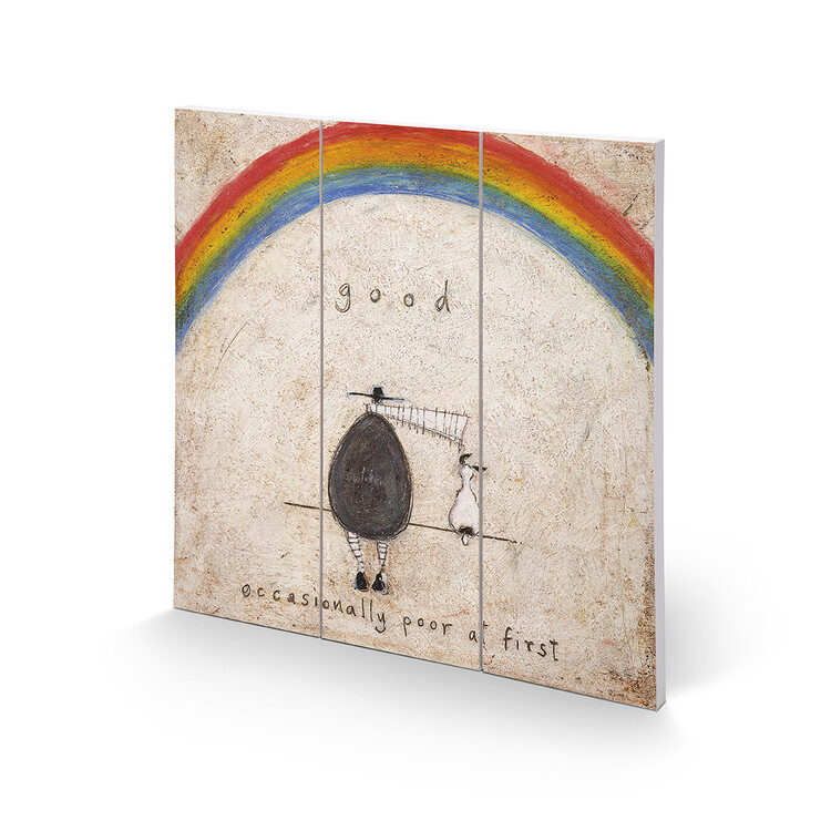 Obraz na dřevě Sam Toft - Good. Occasionally Poor At First